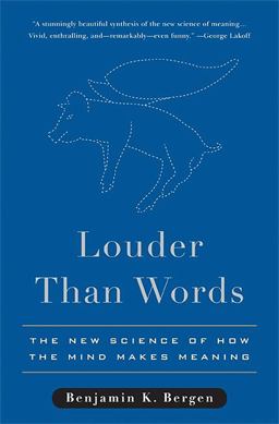 Louder Than Words The New Science of How the Mind Makes Meaning  9780465028290 Front Cover