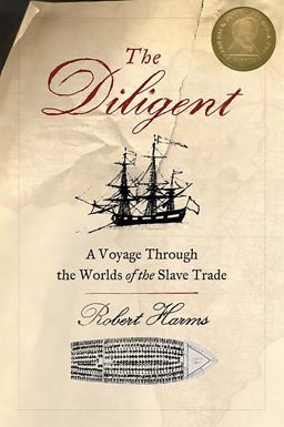 Diligent A Voyage Through the Worlds of the Slave Trade  9780465028726 Front Cover