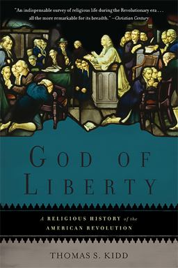 God of Liberty A Religious History of the American Revolution  9780465028900 Front Cover