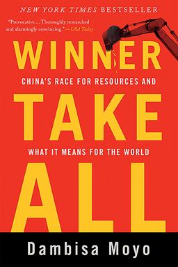 Winner Take All China's Race for Resources and What It Means for the World  9780465029099 Front Cover
