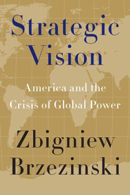 Strategic Vision America and the Crisis of Global Power  9780465029549 Front Cover