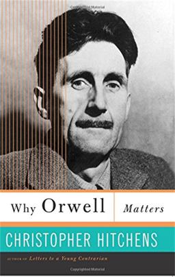 Why Orwell Matters  9780465030507 Front Cover