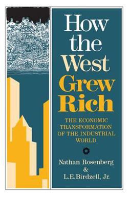 How the West Grew Rich The Economic Transformation of the Industrial World  9780465031092 Front Cover