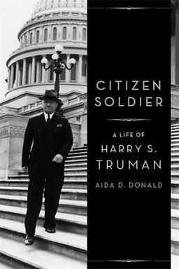 Citizen Soldier A Life of Harry S. Truman  9780465031207 Front Cover