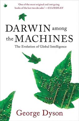 Darwin among the Machines The Evolution of Global Intelligence 2nd 9780465031627 Front Cover