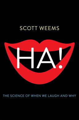 Ha! The Science of When We Laugh and Why  9780465031702 Front Cover