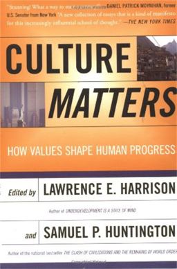 Culture Matters How Values Shape Human Progress  9780465031764 Front Cover