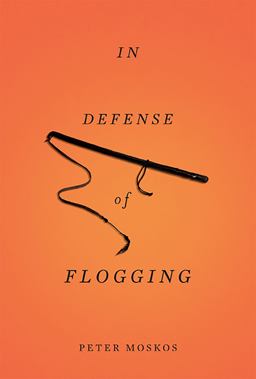 In Defense of Flogging  9780465032419 Front Cover