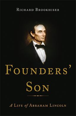 Founders' Son A Life of Abraham Lincoln  9780465032945 Front Cover