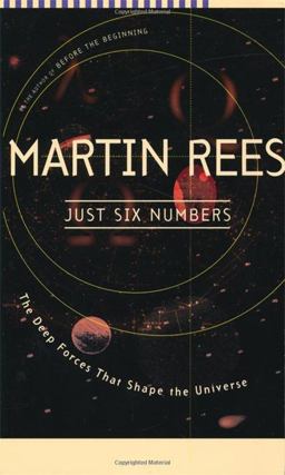 Just Six Numbers The Deep Forces That Shape the Universe  9780465036738 Front Cover