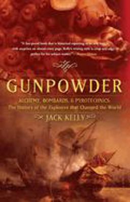 Gunpowder Alchemy, Bombards, and Pyrotechnics: the History of the Explosive That Changed the World  9780465037223 Front Cover