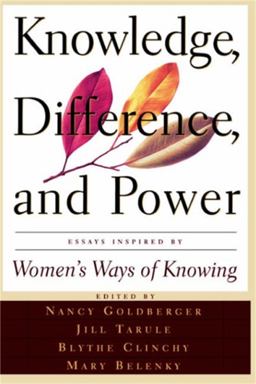 Knowledge, Difference, and Power Essays Inspired by Women's Ways of Knowing  9780465037339 Front Cover