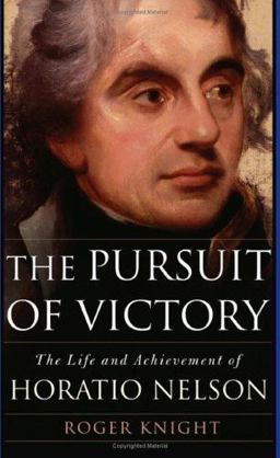 Pursuit of Victory The Life and Achievement of Horatio Nelson  9780465037643 Front Cover