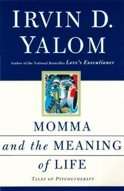 Momma and the Meaning of Life Tales from Psychotherapy  9780465043866 Front Cover