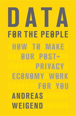 Data for the People How to Make Our Post-Privacy Economy Work for You  9780465044696 Front Cover