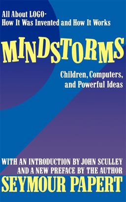 Mindstorms Children, Computers, and Powerful Ideas  9780465046744 Front Cover