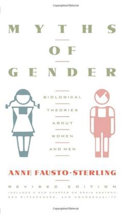 Myths of Gender Biological Theories about Women and Men, Revised Edition  9780465047925 Front Cover