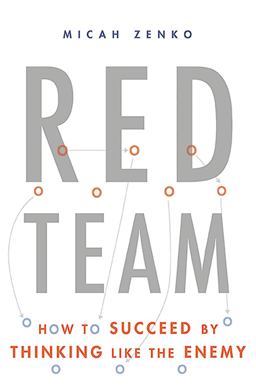 Red Team How to Succeed by Thinking Like the Enemy  9780465048946 Front Cover
