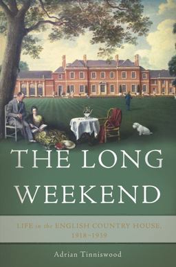 Long Weekend Life in the English Country House, 1918-1939  9780465048984 Front Cover