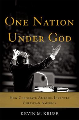 One Nation under God How Corporate America Invented Christian America  9780465049493 Front Cover