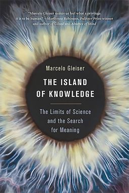 Island of Knowledge The Limits of Science and the Search for Meaning  9780465049646 Front Cover
