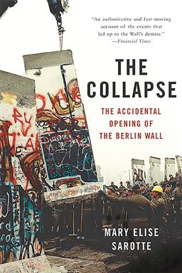 Collapse The Accidental Opening of the Berlin Wall  9780465049905 Front Cover