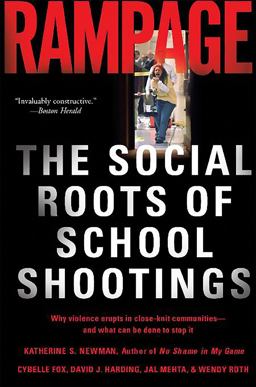 Rampage The Social Roots of School Shootings  9780465051045 Front Cover