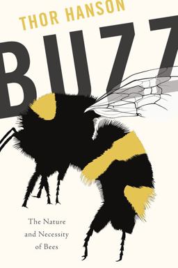 Buzz The Nature and Necessity of Bees  9780465052615 Front Cover