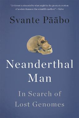 Neanderthal Man In Search of Lost Genomes  9780465054954 Front Cover