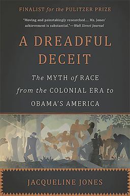 Dreadful Deceit The Myth of Race from the Colonial Era to Obama's America  9780465055678 Front Cover
