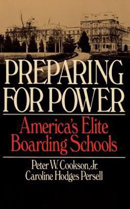 Preparing for Power America's Elite Boarding Schools  9780465062690 Front Cover