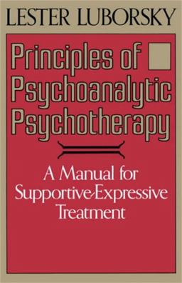 Principles of Psychoanalytic Psychotherapy A Manual for Supportive-Expressive Treatment  9780465063277 Front Cover