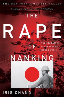 Rape of Nanking The Forgotten Holocaust of World War II  9780465068364 Front Cover