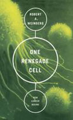 One Renegade Cell How Cancer Begins  9780465072767 Front Cover