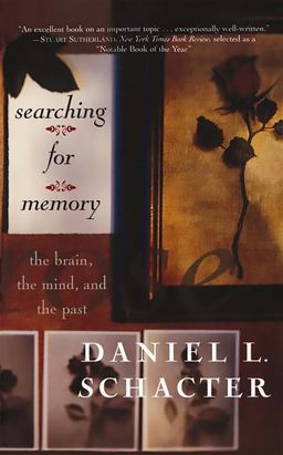 Searching for Memory The Brain, the Mind, and the Past  9780465075522 Front Cover