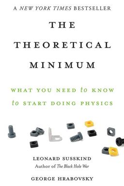 Theoretical Minimum What You Need to Know to Start Doing Physics  9780465075683 Front Cover