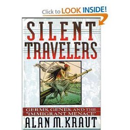 Silent Travelers Germs, Genes, and the "Immigrant Menace"  9780465078233 Front Cover