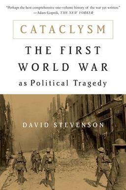 Cataclysm The First World War As Political Tragedy  9780465081851 Front Cover