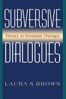 Subversive Dialogues Theory in Feminist Therapy  9780465083213 Front Cover