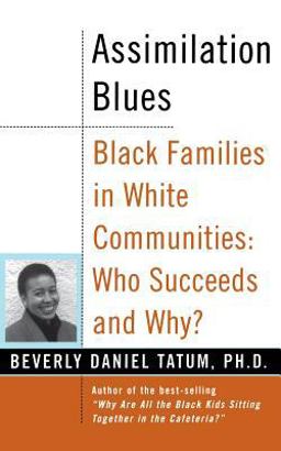 Assimilation Blues: Black Families in White Communities, Who Succeeds and Why  9780465083602 Front Cover