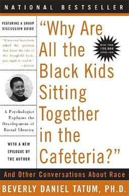 Why Are All the Black Kids Sitting Together in the Cafeteria? Revised Edition  9780465083619 Front Cover