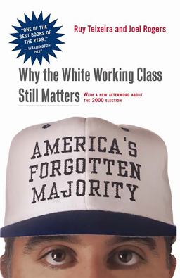 America's Forgotten Majority Why the White Working Class Still Matters  9780465083992 Front Cover