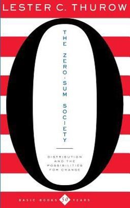 Zero-Sum Society Distribution and the Possibilities for Economic Change  9780465085880 Front Cover