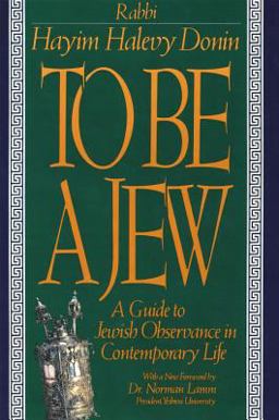 To Be a Jew A Guide to Jewish Observance in Contemporary Life  9780465086320 Front Cover