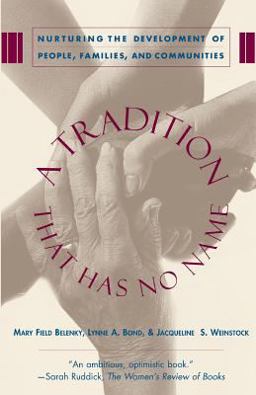 Tradition That Has No Name Nurturing the Development of People, Families, and Communities  9780465086818 Front Cover