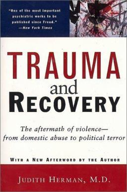 Trauma and Recovery The Aftermath of Violence - From Domestic Abuse to Political Terror  9780465087303 Front Cover