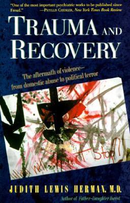 Trauma and Recovery The Aftermath of Violence - From Domestic Abuse to Political Terror  9780465087662 Front Cover