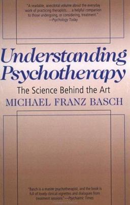 Understanding Psychotherapy The Science Behind the Art  9780465088607 Front Cover