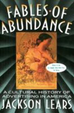 Fables of Abundance A Cultural History of Advertising in America  9780465090754 Front Cover