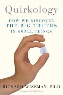 Quirkology How We Discover the Big Truths in Small Things  9780465090792 Front Cover